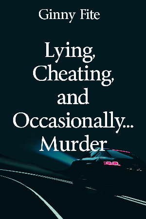 Lying, Cheating, and Occasionally Murder