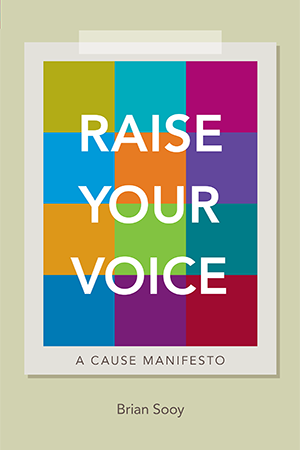 Raise Your Voice: A Cause Manifesto
