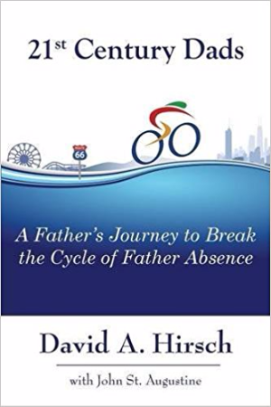 21st Century Dads A Fathers Journey To Break The Cycle Of Father Absence