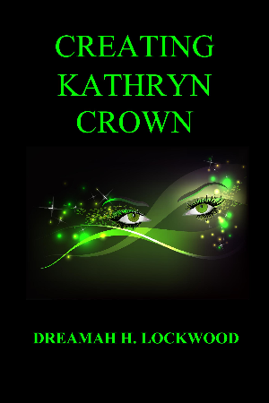 Creating Kathryn Crown