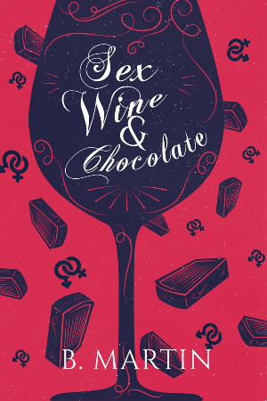 Sex, Wine & Chocolate