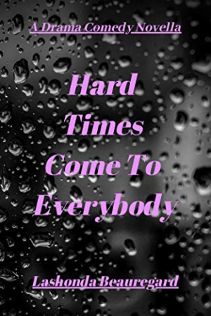 Hard Times Come To Everybody
